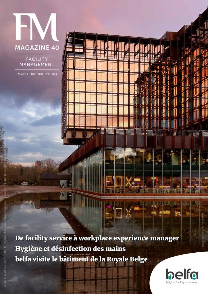 FM-Magazine 40 - Van facility service naar experience manager Handhygiëne en desinfectie belfa bezoekt Royale Belge gebouw